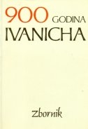 900 godina Ivanića : zbornik 