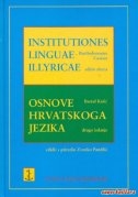 Osnove hrvatskoga jezika = Institutiones linguae Illyricae