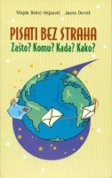 Pisati bez straha : zašto? komu? kada? kako?