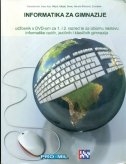 Informatika za gimnazije : udžbenik s DVD-om za 1. i 2. razred te za izbornu nastavu informatike općih, jezičnih i klasičnih gimnazija 