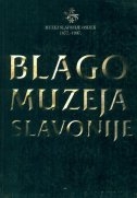 Blago Muzeja Slavonije : Muzej Slavonije Osijek : 1877 - 1997 : katalog izložbe