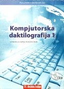 Kompjutorska daktilografija 1 : udžbenik za srednje strukovne škole : (ekonomske škole, upravne škole, birotehničke škole, prometne škole, hotelijersko-turističke škole, ugostiteljske škole, trgovačke škole)