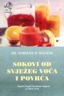 Sokovi od svježeg voća i povrća : napitci bogati životnom snagom za zdrav život