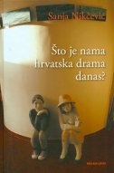 Što je nama hrvatska drama danas? 
