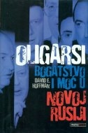 Oligarhija : bogatstvo i moć u novoj Rusiji