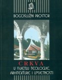 Bogoslužni prostor - crkva - u svjetlu teologije, arhitekture i umjetnosti