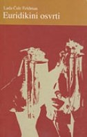 Euridikini osvrti : o rodnim izvedbama u teoriji, folkloru, književnosti i kazalištu