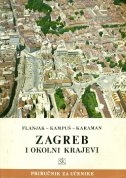 Zagreb i okolni krajevi : priručnik za učenike