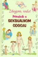 Priručnik o seksualnom odgoju : Zbogom rodo!