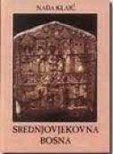 Srednjovjekovna Bosna : politički položaj bosanskih vladara do Tvrtkove krunidbe (1377. g.)