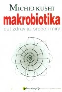 Makrobiotika : put zdravlja, sreće i mira