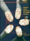 Starohrvatska spomenička baština - rađanje prvog hrvatskog kulturnog pejzaža : zbornik radova znanstvenog skupa održanog 6 - 8. listopada 1992.