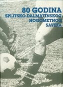 Osamdeset godina Splitsko - dalmatinskog nogometnog saveza