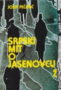 Srpski mit o Jasenovcu - O Bulajićevoj ideologiji genocida hrvatskih autora (2.knjiga)