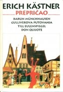 ERICH KASTNER PREPRIČAO - Barun Munchhausen, Gulliverova putovanja, Till Eulenspiegel, Don Quijote