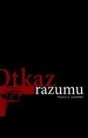 Otkaz razumu : kratka analiza podrijetla i tendencija suvremene misli