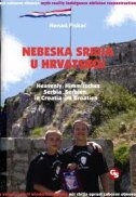 Nebeska Srbija u Hrvatskoj : mit, zbilja, oprost, zaborav, obnova 