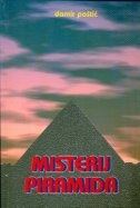 Misterij piramida : (tajne sile piramida)
