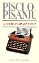 Pisci o pisanju : 32 autora o tajnama zanata