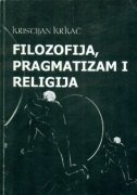 Filozofija, pragmatizam i religija : ogledi iz suvremene filozofije religije