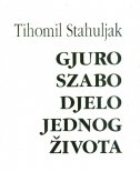 Gjuro Szabo djelo jednog života