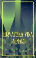 Hrvatska vina i vinari = Croatian wines and vintners