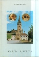 Marija Bistrica : 1209-1996. : povijest župe i prošteništa