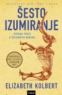 Šesto izumiranje - sudbina vrsta u čovjekovim rukama