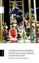 Literatur studieren : Einführung in die germanistische Literaturwissenschaft