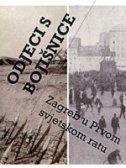 Odjeci s bojišnice : Zagreb u Prvom svjetskom ratu