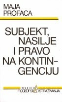 Subjekt, nasilje i pravo na kontingenciju 