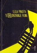 Te(r)oriziranje filma : eseji o teoriji filma i filmske kritike za početnike u filmu i umjetnosti