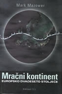 Mračni kontinent : europsko dvadeseto stoljeće
