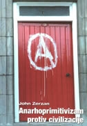 Anarhoprimitivizam protiv civilizacije