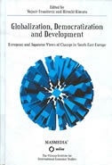 Globalization, democratization and development : European and Japanese views of change in South East Europe 