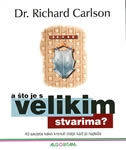 A što je s velikim stvarima? : 40 savjeta kako krenuti dalje kada je najteže