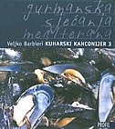 Kuharski kanconijer 3 - gurmanska sjećanja Mediterana