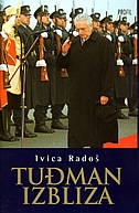 Tuđman izbliza : svjedočenja suradnika i protivnika