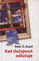 Kad slučajnost odlučuje - vodič kroz igre na sreću, ljubav, burzovna ulaganja i zapravo sve