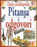 Dječja enciklopedija : pitanja i odgovori 