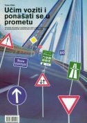 Učim voziti i ponašati se u prometu : priručnik iz prometnih i sigurnosnih pravila : za vozače motornih vozila B, B+E, A1 i A kategorije