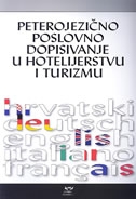 Peterojezično poslovno dopisivanje u hotelijerstvu i turizmu : hrvatski, Deutsch, English, italiano, francais