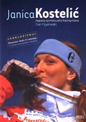 JANICA KOSTELIĆ - Najveća sportska priča ikad ispričana / Dnevnici Ante Kostelića - stvaranje nepobjedive skijašice