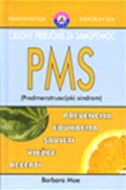 PMS (Predmenstruacijski sindrom)- cjelovit priručnik za samopomoć