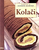 KOLAČI - Najbolje iz domaće kuhinje