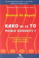 Kako mi se to moglo dogoditi?