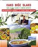 KAKO BIŠE SLAKO - Moliškohrvatska kuharica / La cucina croato-molisana