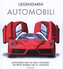 Legendarni automobili : automobili koji su ušli u povijest, od prvih modela do 21. stoljeća
