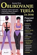 Oblikovanje tijela za žene : programi i vježbe