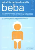 Priručnik za vlasnike malih beba : upute za rukovanje, prijedlozi za otklanjanje kvarova i za održavanje tijekom prve godine